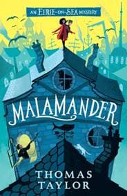 Malamander - Thomas Taylor, Walker Books Ltd 1