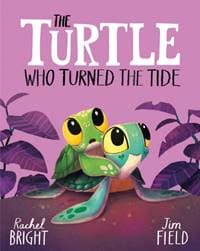The Turtle Who Turned the Tide - Rachel Bright, Hachette Children's Group 1
