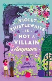 Violet Thistlewaite is Not a Villain Anymore - Emily Krempholtz, Little, Brown Book Group