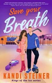 Save Your Breath - Kandi Steiner, Dialogue 1