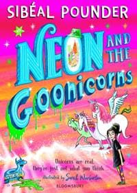 Neon and the Goonicorns - Sibeal Pounder, Bloomsbury Childrens 1