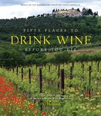 Fifty Places to Drink Wine Before You Die - DC Helmuth, Abrams 1