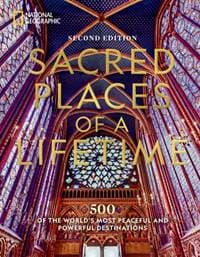 Sacred Places of a Lifetime, Second Edition - National Geographic, National Geographic Society 1