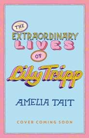Lily Tripp: Diary of an Accidental Time Traveller - Amelia Tait, Hachette Children's Group 1