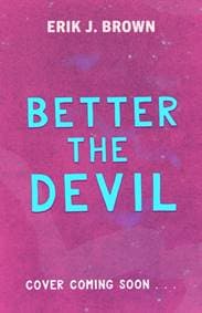 Better The Devil - Erik J. Brown, Hachette Children's Group 1