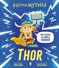 Little Myths: Thor - Emma Adams, Hachette Children's Group 1