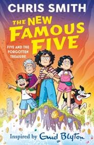 The New Famous Five: Five and the Forgotten Treasure - Chris Smith, Hachette Children's Group 1