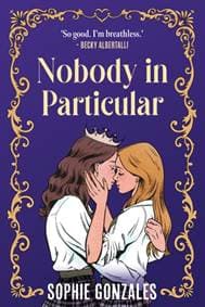 Nobody in Particular - Sophie Gonzales, Hachette Children's Group