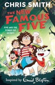 The New Famous Five: Five and the Forest of Secrets - Chris Smith, Hachette Children's Group 1