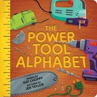 The Power Tool Alphabet - Kat Choppy, Sourcebooks, Inc