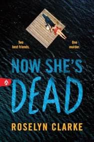 Now She's Dead - Roselyn Clarke, Sourcebooks, Inc 1