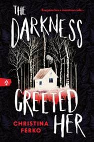 The Darkness Greeted Her - Christina Ferko, Sourcebooks, Inc 1