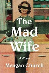 The Mad Wife - Meagan Church, Sourcebooks, Inc