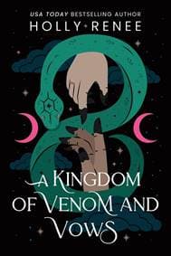 A Kingdom of Venom and Vows - Holly Renee, Sourcebooks, Inc 1