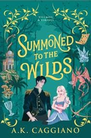 Summoned to the Wilds - A. K. Caggiano, Sourcebooks, Inc 1