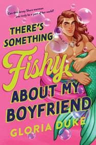 There's Something Fishy About My Boyfriend - Gloria Duke, Sourcebooks, Inc