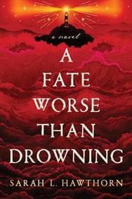 A Fate Worse Than Drowning - Sarah Hawthorn, Sourcebooks, Inc 1