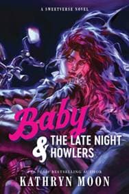 Baby & the Late Night Howlers - Kathryn Moon, Sourcebooks, Inc 1