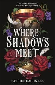 Where Shadows Meet - Patrice Caldwell, Hot Key Books 1