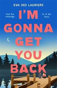 I'm Gonna Get You Back - Eva Des Lauriers, Hot Key Books 1