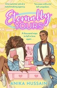 Eternally Yours - Anika Hussain, Hot Key Books
