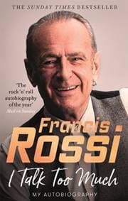 I Talk Too Much - Francis Rossi, Little, Brown Book Group 1