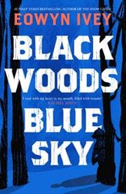 Black Woods, Blue Sky - Eowyn Ivey, Headline Publishing Group