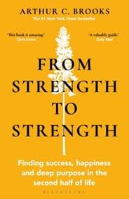 From Strength to Strength - Arthur C. Brooks, Bloomsbury Publishing PLC 1