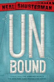 Unbound - Neal Shusterman, Simon & Schuster Books for Young Readers