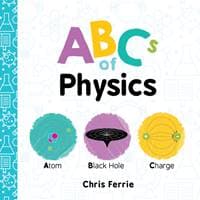 ABCs of Physics - Chris Ferrie, Sourcebooks, Inc