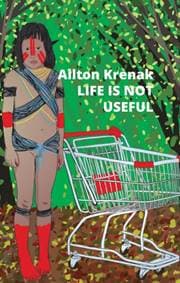 Life Is Not Useful - Ailton Krenak, Polity Press 1