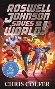 Roswell Johnson Saves the World! - Chris Colfer, Hachette Children's Group