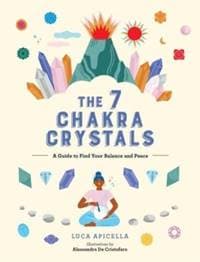 The 7 Chakra Crystals - Luca Apicella, Andrews McMeel Publishing 1