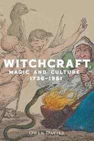 Witchcraft, Magic and Culture 1736–1951 - Owen Davies, Manchester University Press 1