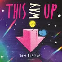 This Way Up - Tom Percival, Bloomsbury Publishing PLC