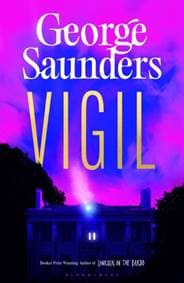 Vigil - George Saunders, Bloomsbury Publishing (UK)