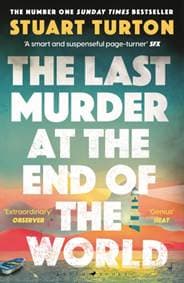 The Last Murder at the End of the World - Stuart Turton, Bloomsbury Publishing PLC