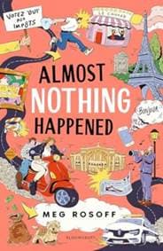 Almost Nothing Happened - Meg Rosoff, Bloomsbury Publishing PLC 1
