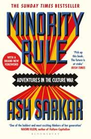 Minority Rule - Ash Sarkar, Bloomsbury Publishing PLC