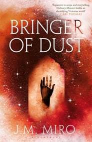 Bringer of Dust - J M Miro, Bloomsbury Publishing PLC