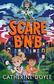 Scare B’n’B - Catherine Doyle, Bloomsbury Publishing PLC
