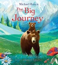 The Big Journey - Michael Rosen, Bloomsbury Publishing PLC
