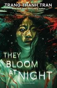 They Bloom at Night - Trang Thanh Tran, Bloomsbury Publishing PLC 1