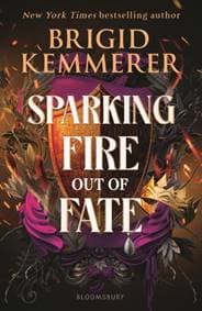 Sparking Fire Out of Fate - Brigid Kemmerer, Bloomsbury Publishing PLC 1
