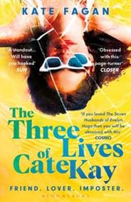 The Three Lives of Cate Kay - Kate Fagan, Bloomsbury Publishing PLC 1