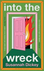 into the wreck - Susannah Dickey, Bloomsbury Publishing PLC