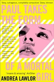 Paul Takes the Form of A Mortal Girl - Andrea Lawlor, Pan Macmillan
