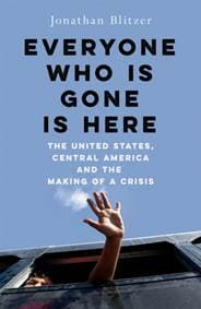 Everyone Who Is Gone Is Here - Jonathan Blitzer, Pan Macmillan