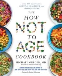 The How Not to Age Cookbook - Michael Greger, Pan Macmillan