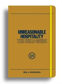Unreasonable Hospitality: The Field Guide - Will Guidara, Ebury Publishing 1